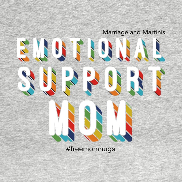 Emotional Support Mom by Marriage and Martinis